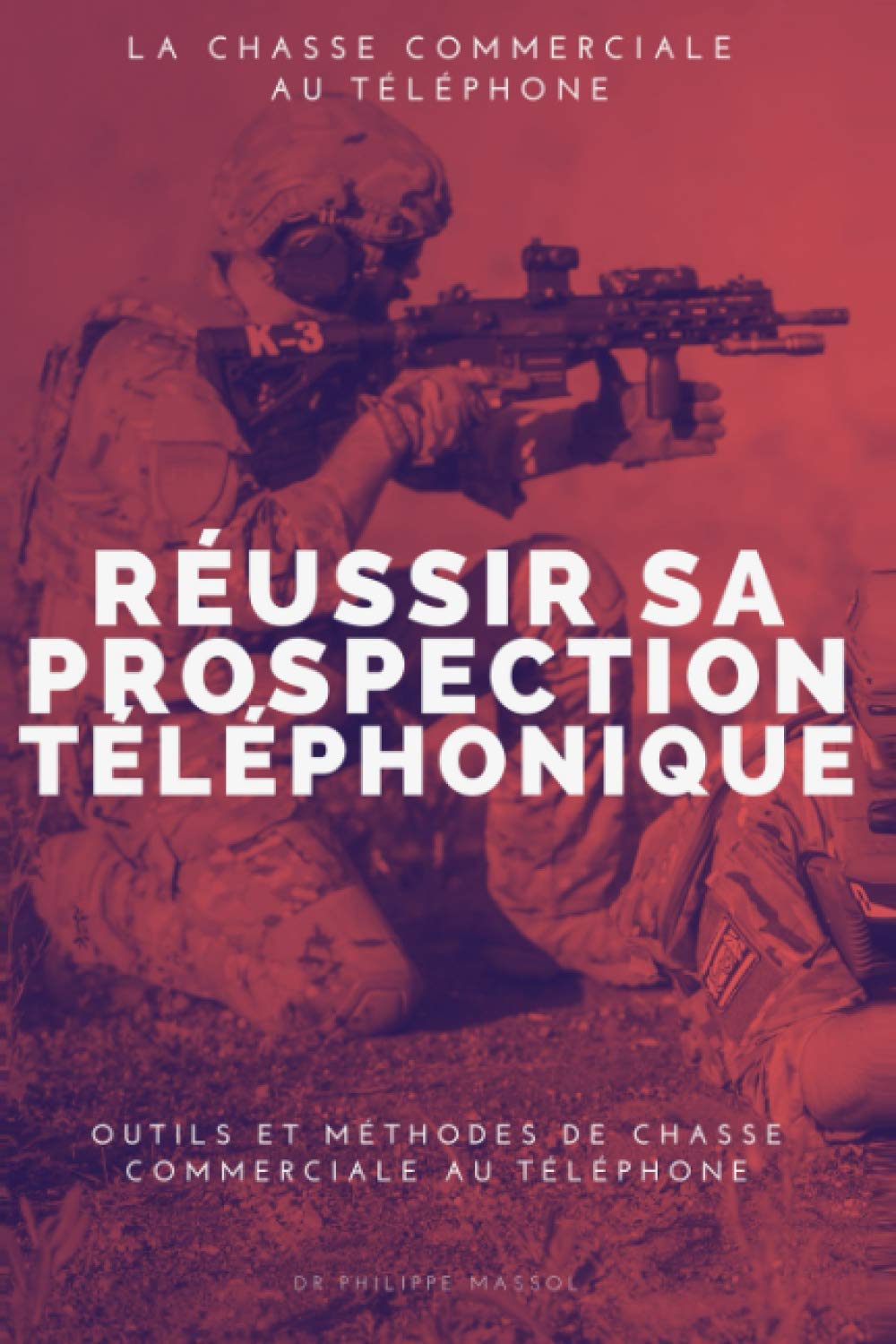 chasse commerciale : réussir sa prospection téléphonique: outils et méthodes de chasse commerciale au téléphone : trouvez de nouveaux clients en B2B (Business Développement) Business, Finance & Career