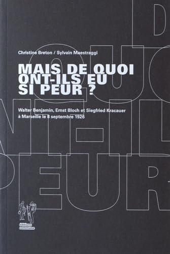 Mais de quoi ont-ils eu si peur ?: Walter Benjamin, Ernst Bloch et Siegfried Kracauer à Marseille le 8 septembre 1926 book