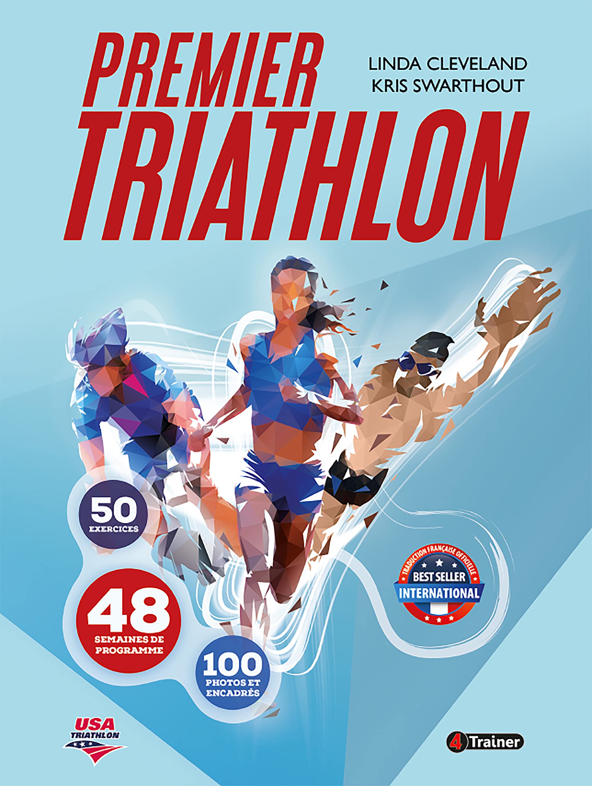 Premier triathlon: 50 exercices - 48 semaines de programme - 100 photos et encadrés book