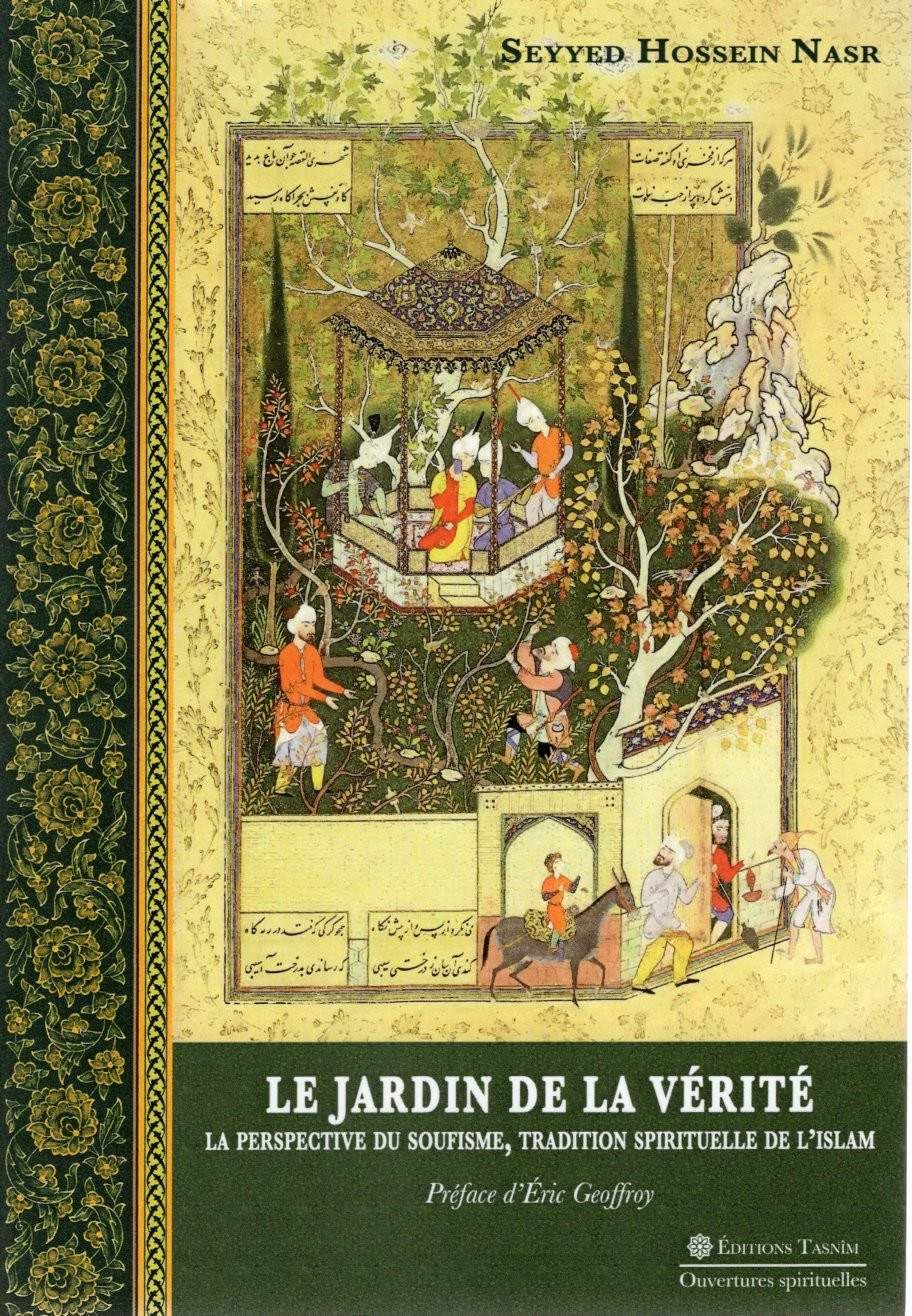 Le Jardin de la Vérité. La perspective du soufisme, tradition spirituelle de l'islam. Books