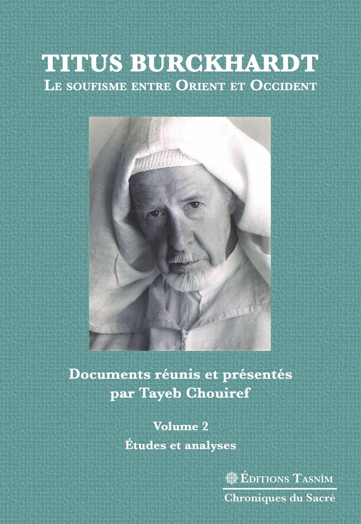 TITUS BURCKHARDT. LE SOUFISME ENTRE ORIENT ET OCCIDENT, VOL. 2 book