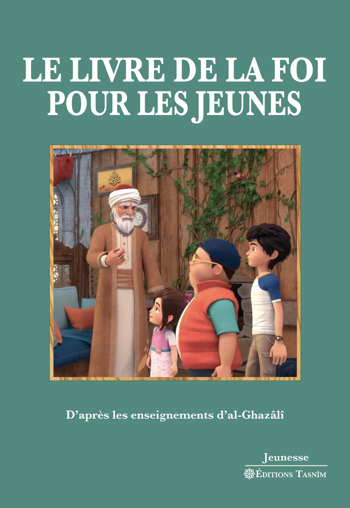 Le Livre de la foi pour les jeunes - D'après les enseignements d’al-Ghazâlî book