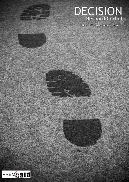 Décision, nouvelles d'ici ou d'ailleurs Essays & Short Stories