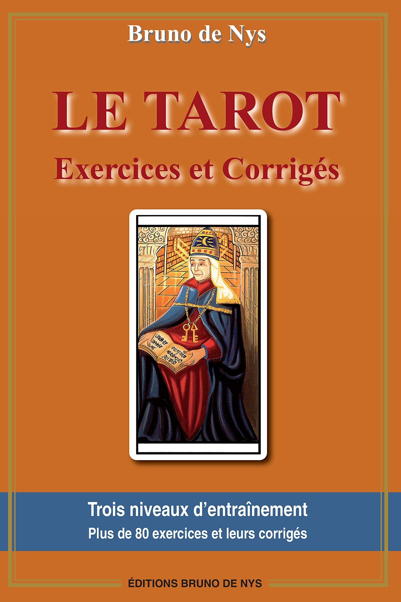 LE TAROT - EXERCICES ET CORRIGES - 3ème Edition: Exercices et corrigés Religion & Esotericism