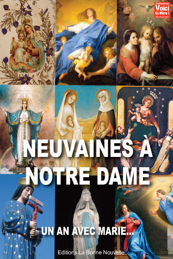 Neuvaines à Notre Dame : un an avec Marie... Religion & Esotericism