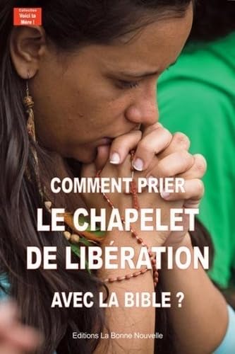 Comment prier le chapelet de libération avec la Bible ? Religion & Esotericism