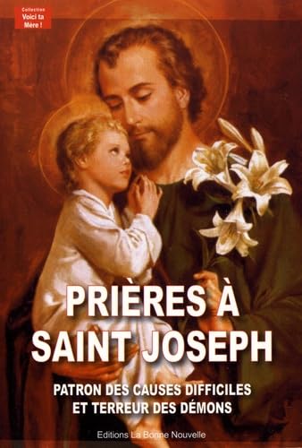 PRIÈRES À SAINT JOSPEH. PATRON DES CAUSES DIFFICILES ET TERREUR DES DÉMONS Religion & Esotericism