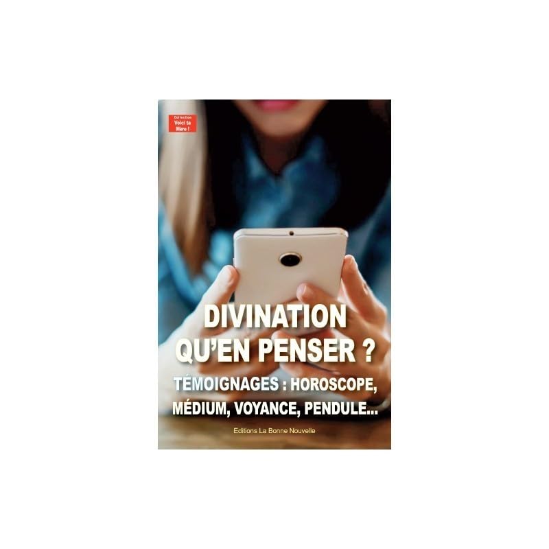 Divination QU´EN PENSER ? (Nvelle éd.). Témoignages : Horoscope, Tarot, Voyance, Pendule... book