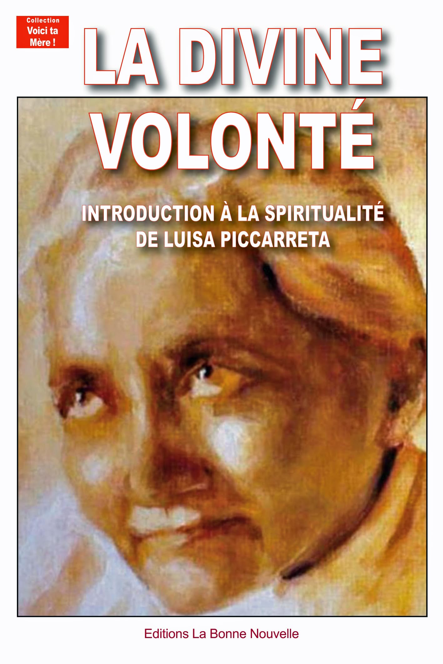 La Divine Volonté. Introduction à la spiritualité de Luisa Piccarreta book