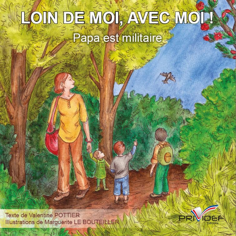 LOIN DE MOI, AVEC MOI ! PAPA EST MILTAIRE Children's books