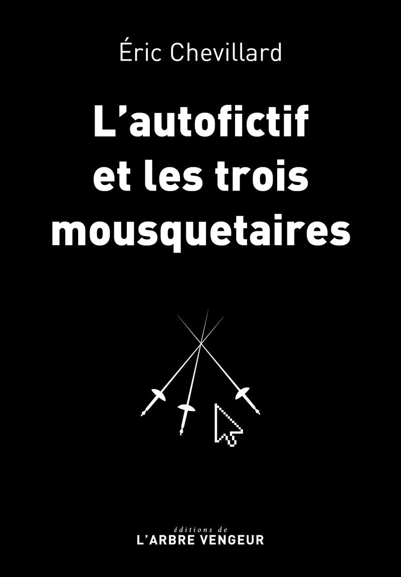 L'autofictif et les trois mousquetaires: Journal 2017-2018 book