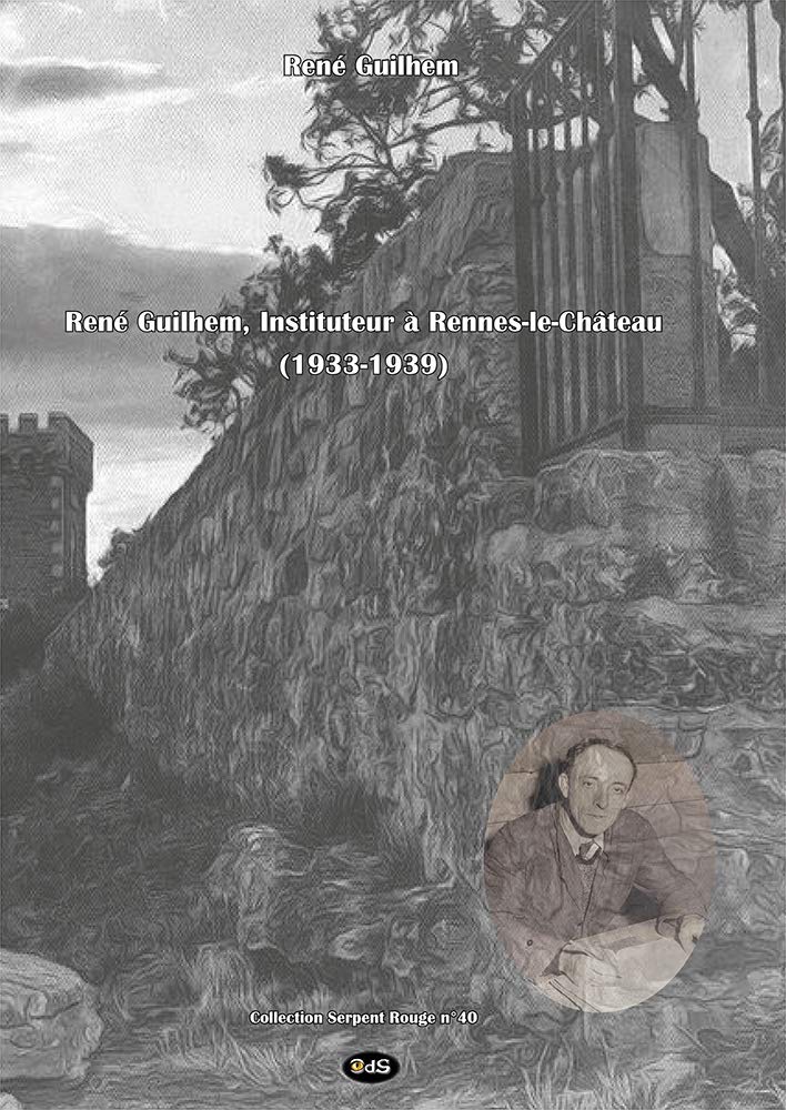 René Guilhem, Instituteur - Rennes-le-Château - 1933-1939 book