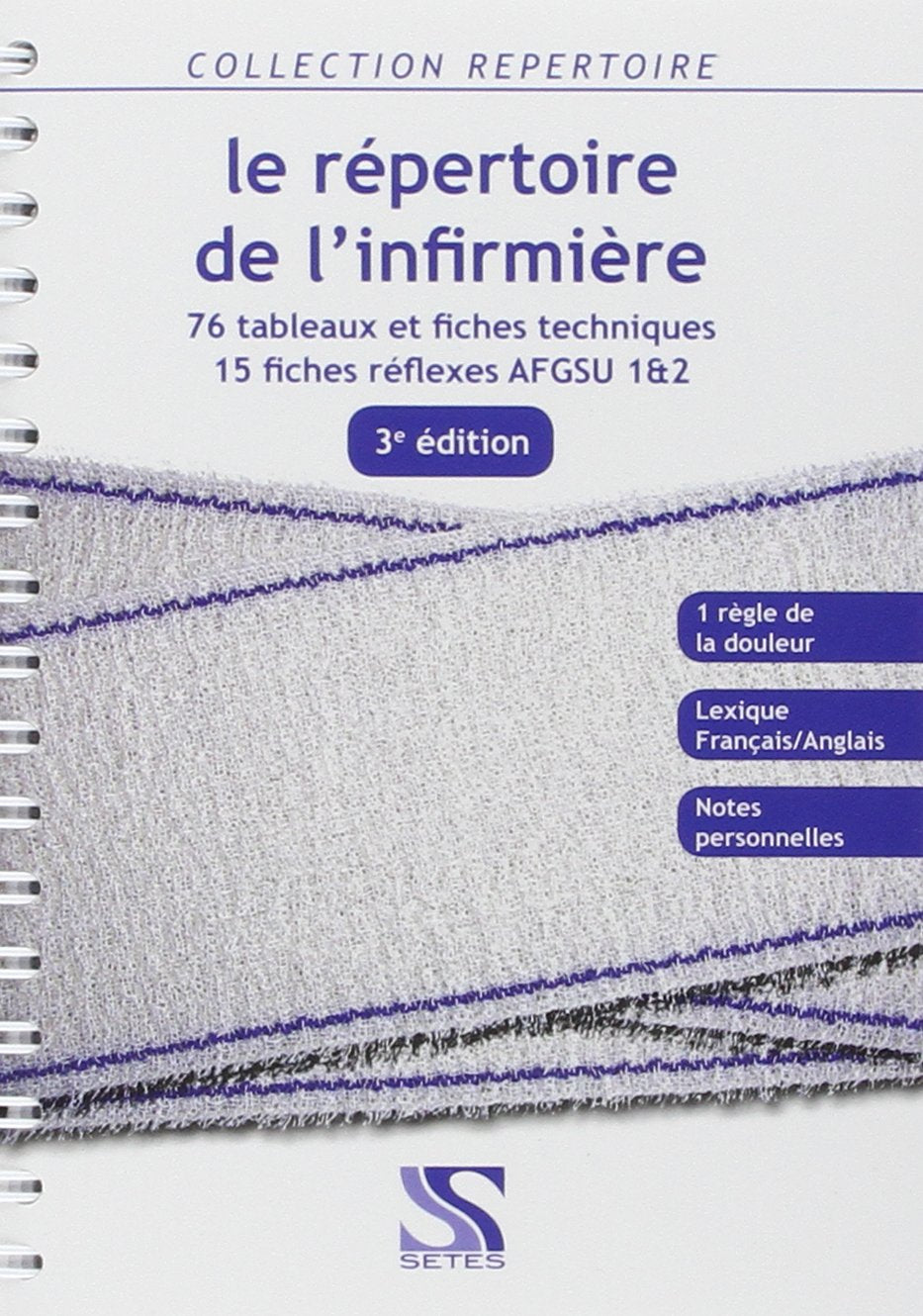 Le répertoire de l'infirmière : Nouveau programme - 75 fiches techniques - 15 fiches AFGSU 1&2 Medicine
