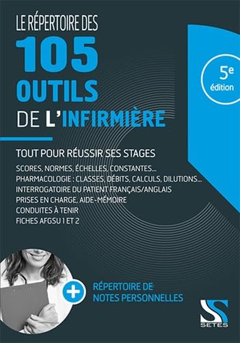 Le répertoire des 105 outils de l'infirmière - Tout pour réussir ses stages (ifsi) Medicine