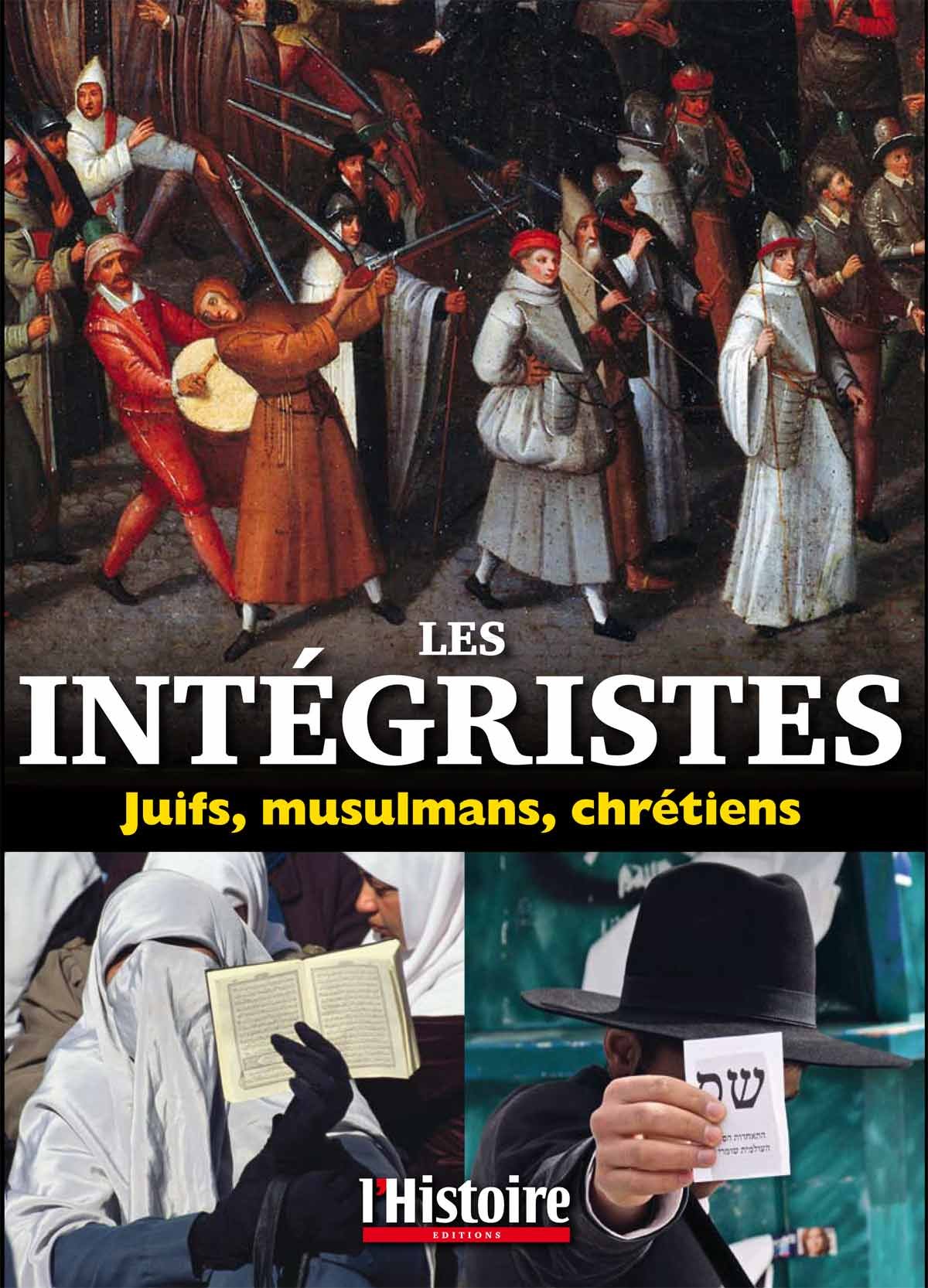 Les intégristes: Juïfs, musulmans, chrétiens Books