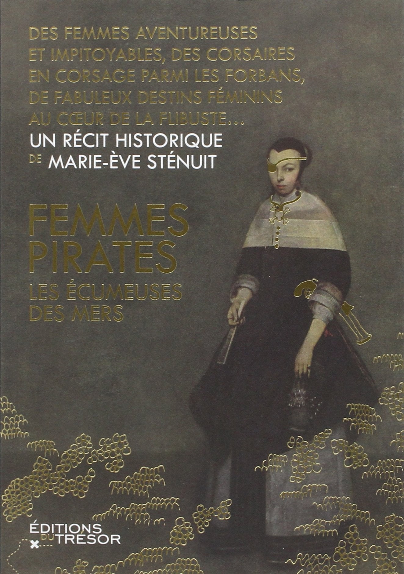 Femmes pirates: LES ÉCUMEUSES DE MER Memories