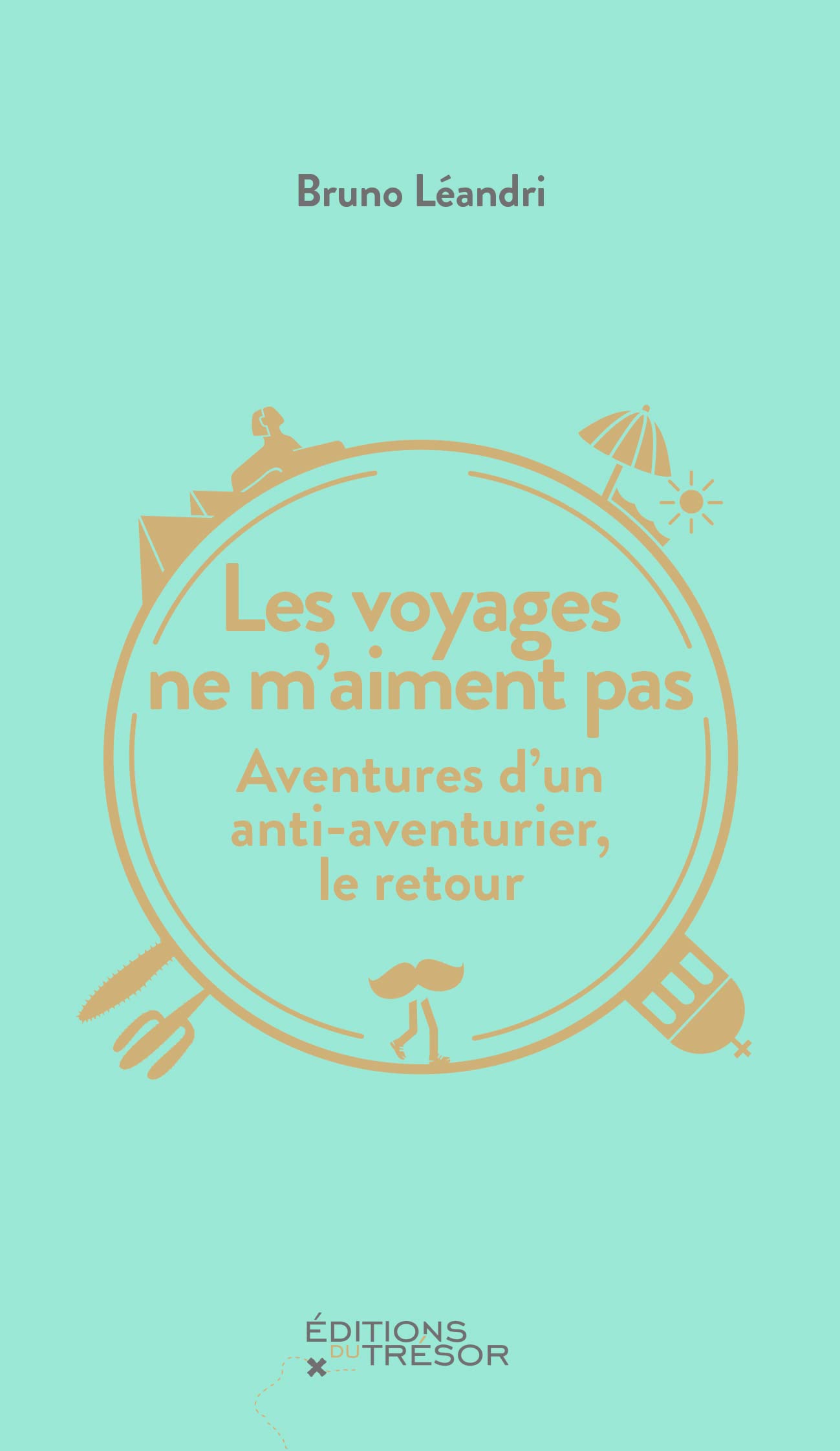 Les voyages ne m'aiment pas: Aventures d'un anti-aventurier, le retour book