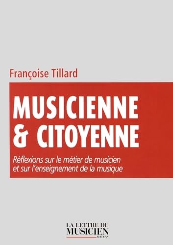 Musicienne & citoyenne: Réflexions sur le métier de musicien et sur l'enseignement de la musique book