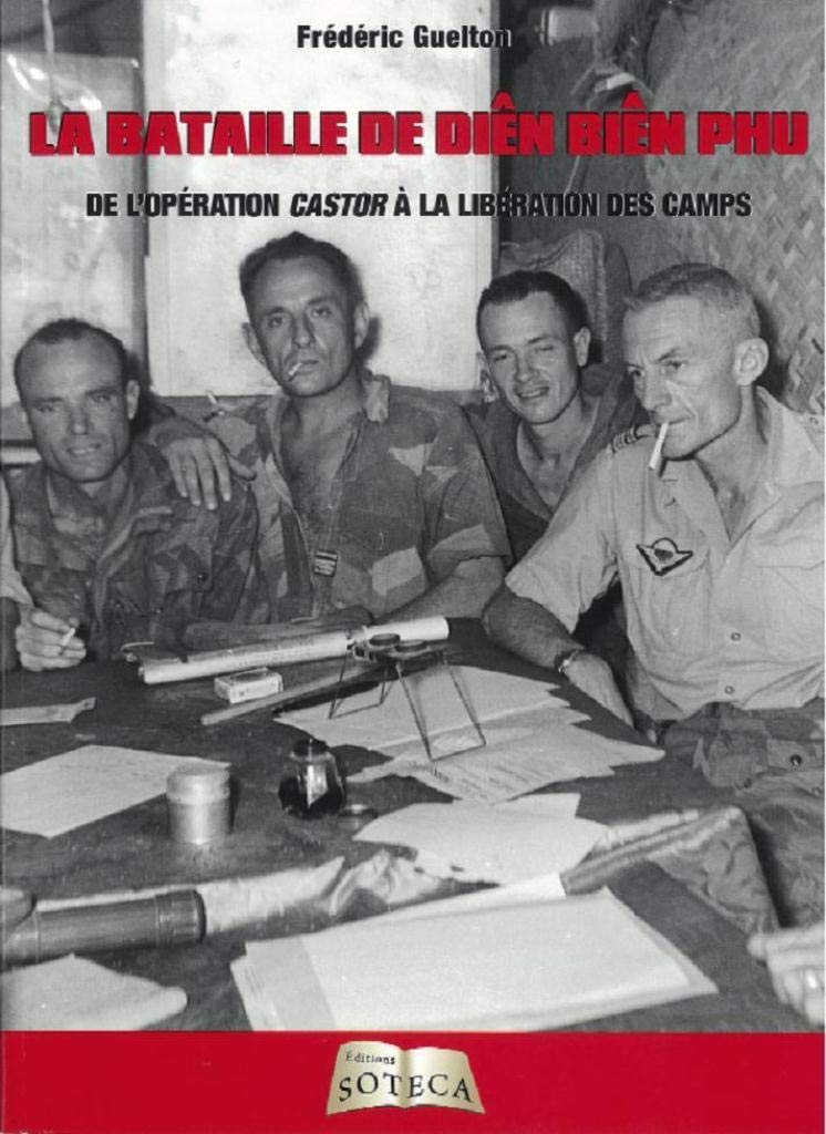 LA BATAILLE DE DIEN BIEN PHU: De l'opération Castor à la libération des camps Politics & History