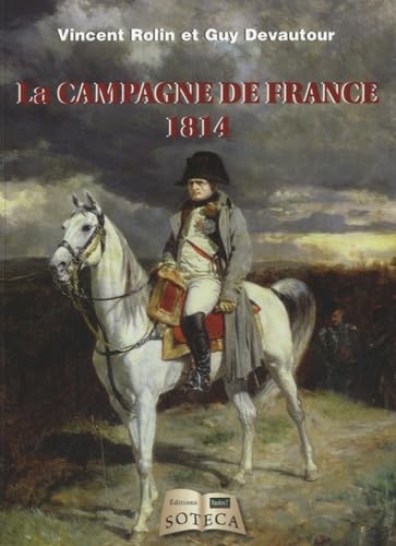 1814 LA CAMPAGNE DE FRANCE Politics & History