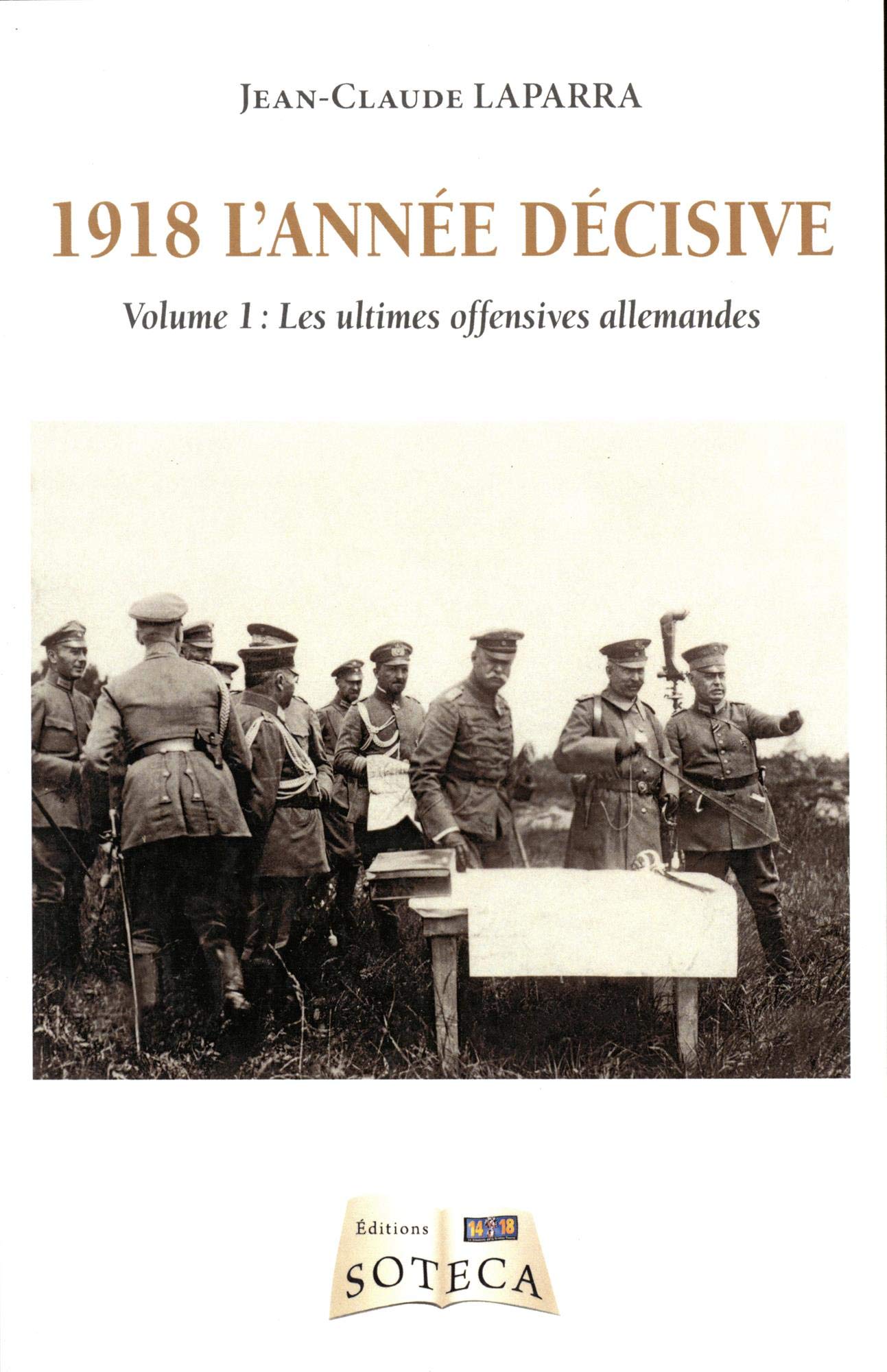 1918 L'ANNEE DECISIVE TOME 1 book