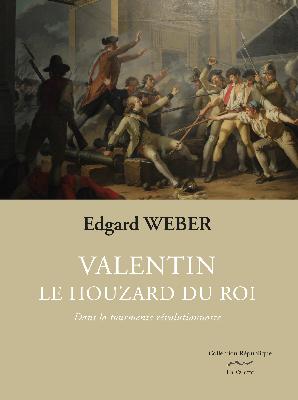 Valentin, le houzard du roi. Vol. 1. Dans la tourmente révolutionnaire Contemporary literature