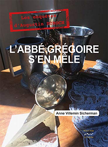 L'abbé Grégoire s'en mêle : les enquêtes d'Augustin Duroch book