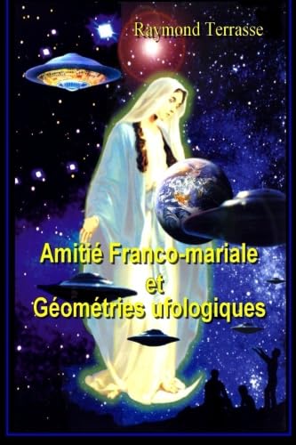 Amitie Franco - Mariale Et Geometries Ufologiques Fantasy & Sci-Fi