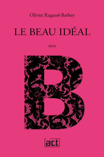 Le beau idéal ou Portrait du güero en fillette : récit Poetry