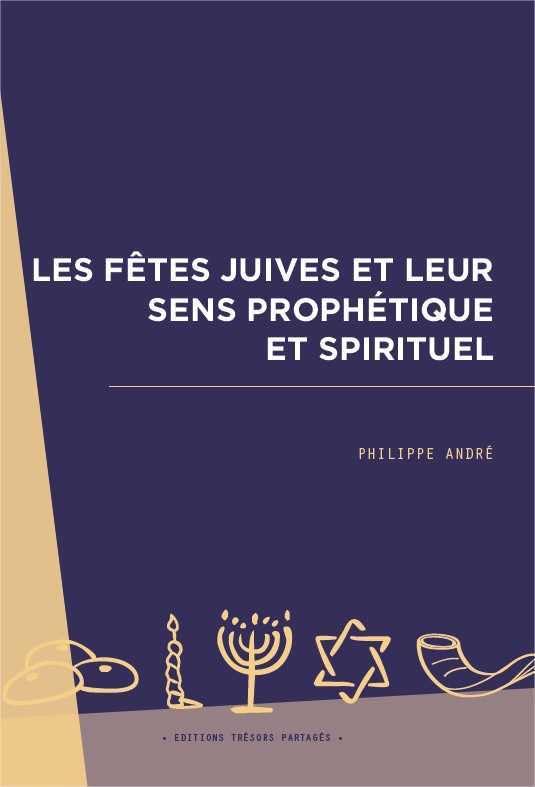 Les fêtes juives et leur sens prophétique et spirituel book