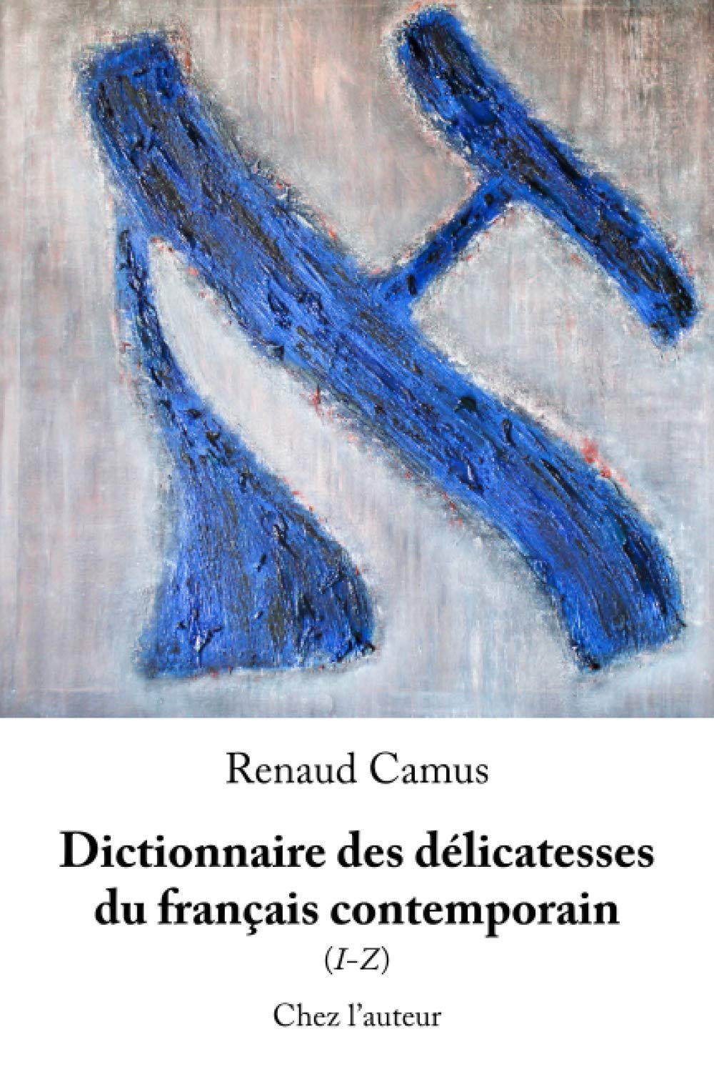 Dictionnaire des délicatesses du français contemporain (I-Z) book