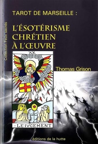 Tarot de Marseille: L'ésotérisme chrétien à l'oeuvre Books