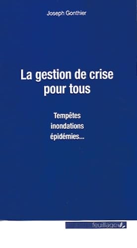 La gestion de crise pour tous: Tempêtes, inondations, épidémies... Books