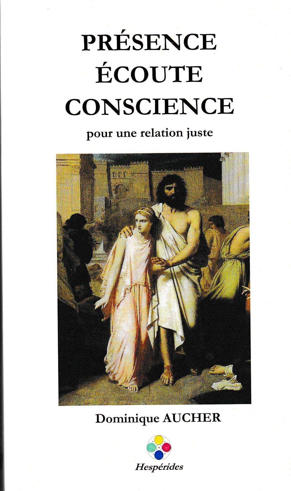 Présence, écoute, conscience pour une relation juste book