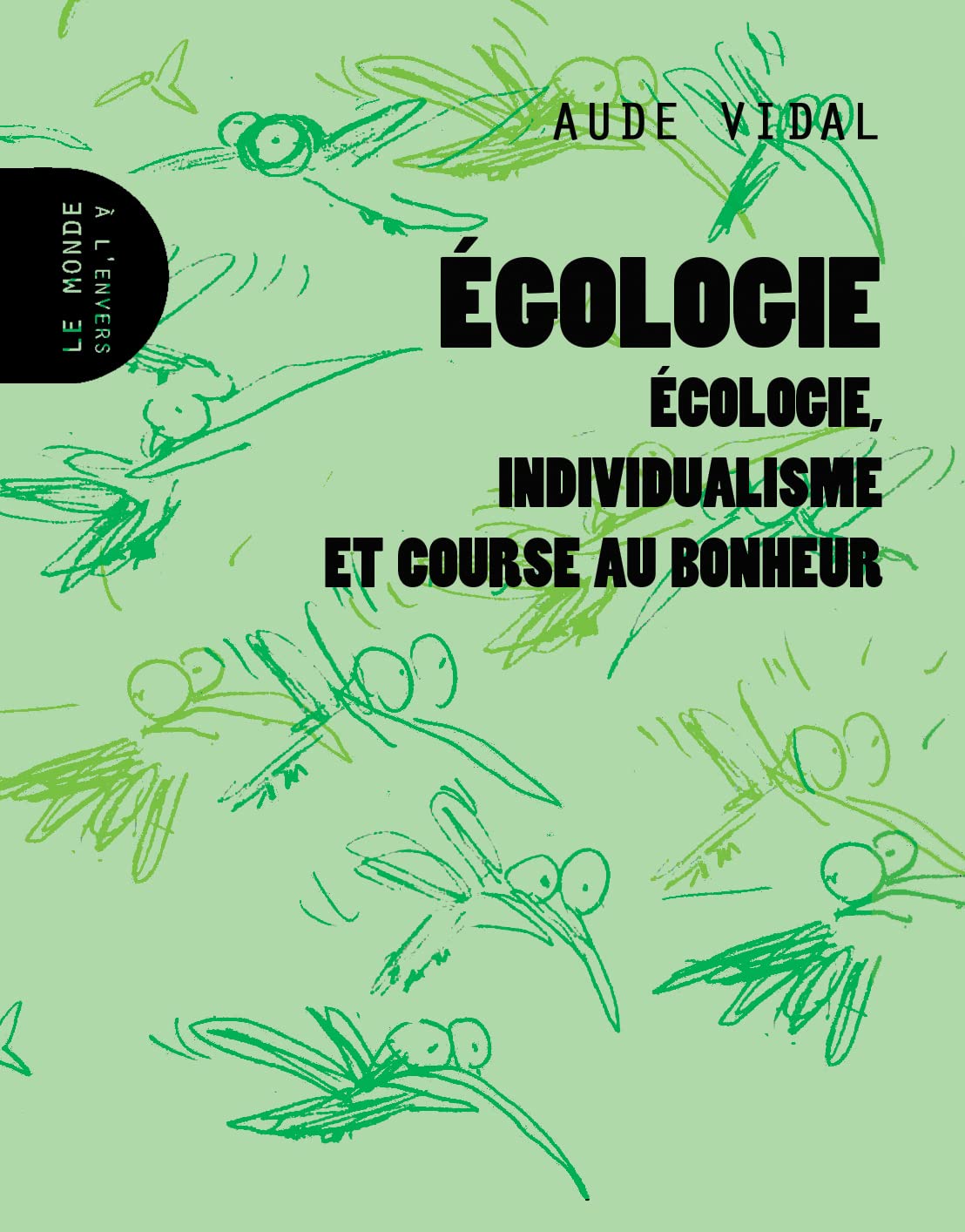 Égologie: Écologie, individualisme et course au bonheur Leisure, Home & Garden