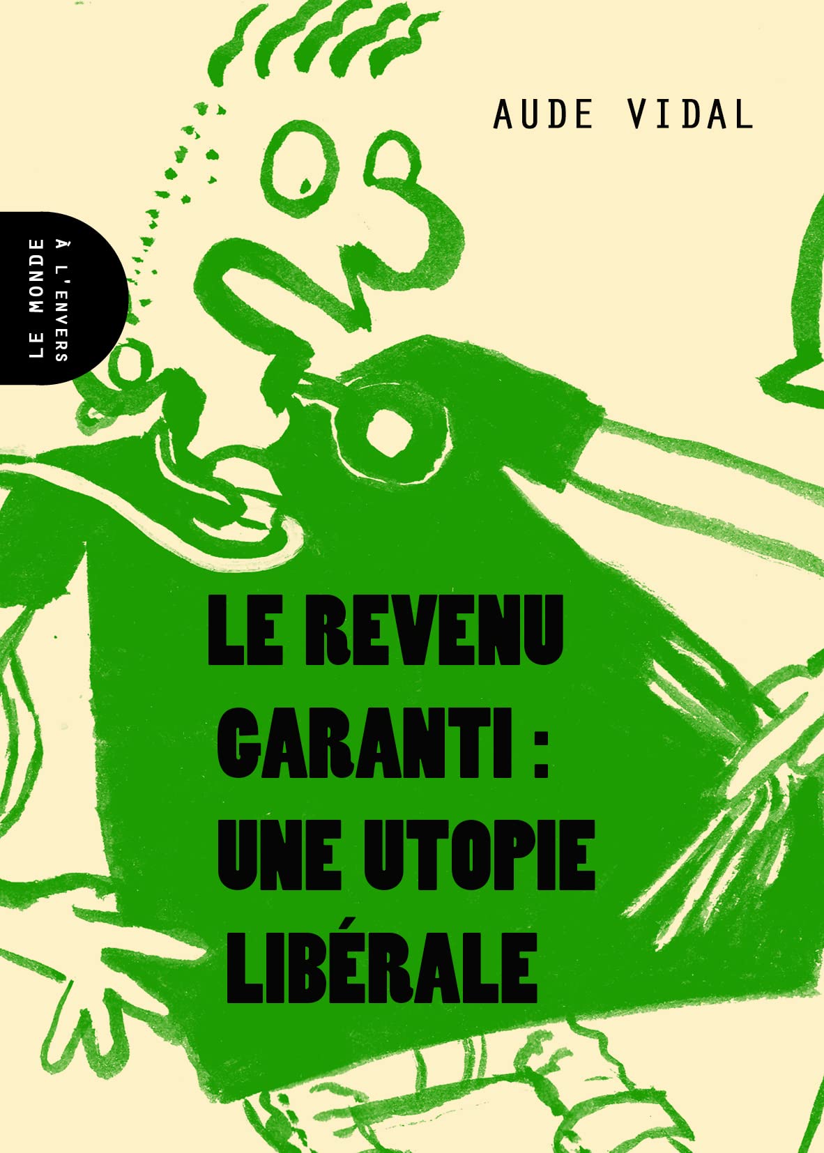 Revenu garanti : une utopie libérale (Le) Politics & History