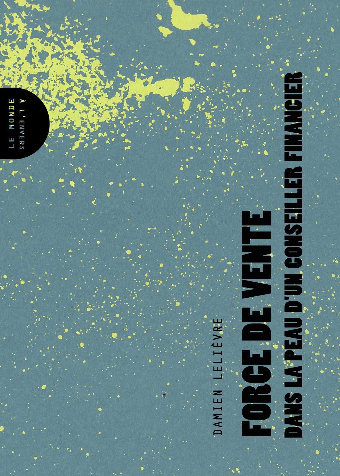 Force de vente: Dans la peau d'un conseiller financier book