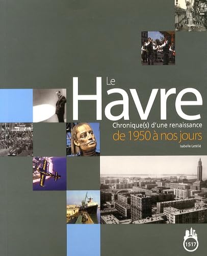 Le Havre : Chronique(s) d'une renaissance de 1950 à nos jours Books