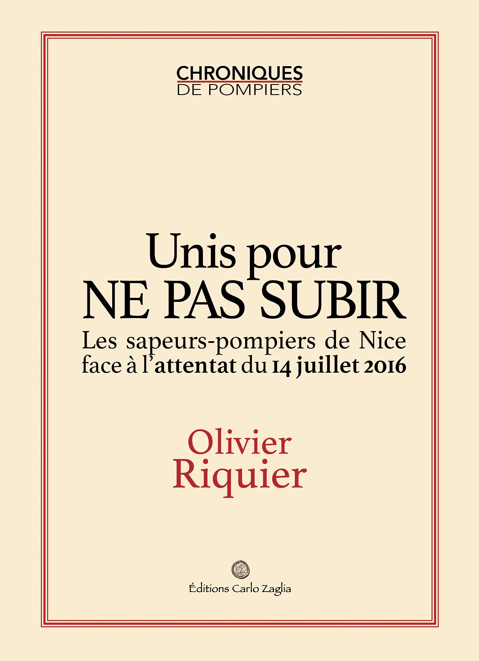 Unis pour ne pas subir - Les sapeurs-pompiers de Nice face à l'attentat du 14 juillet 2016 book