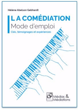 La comédiation : mode d'emploi : clés, témoignages et expériences book