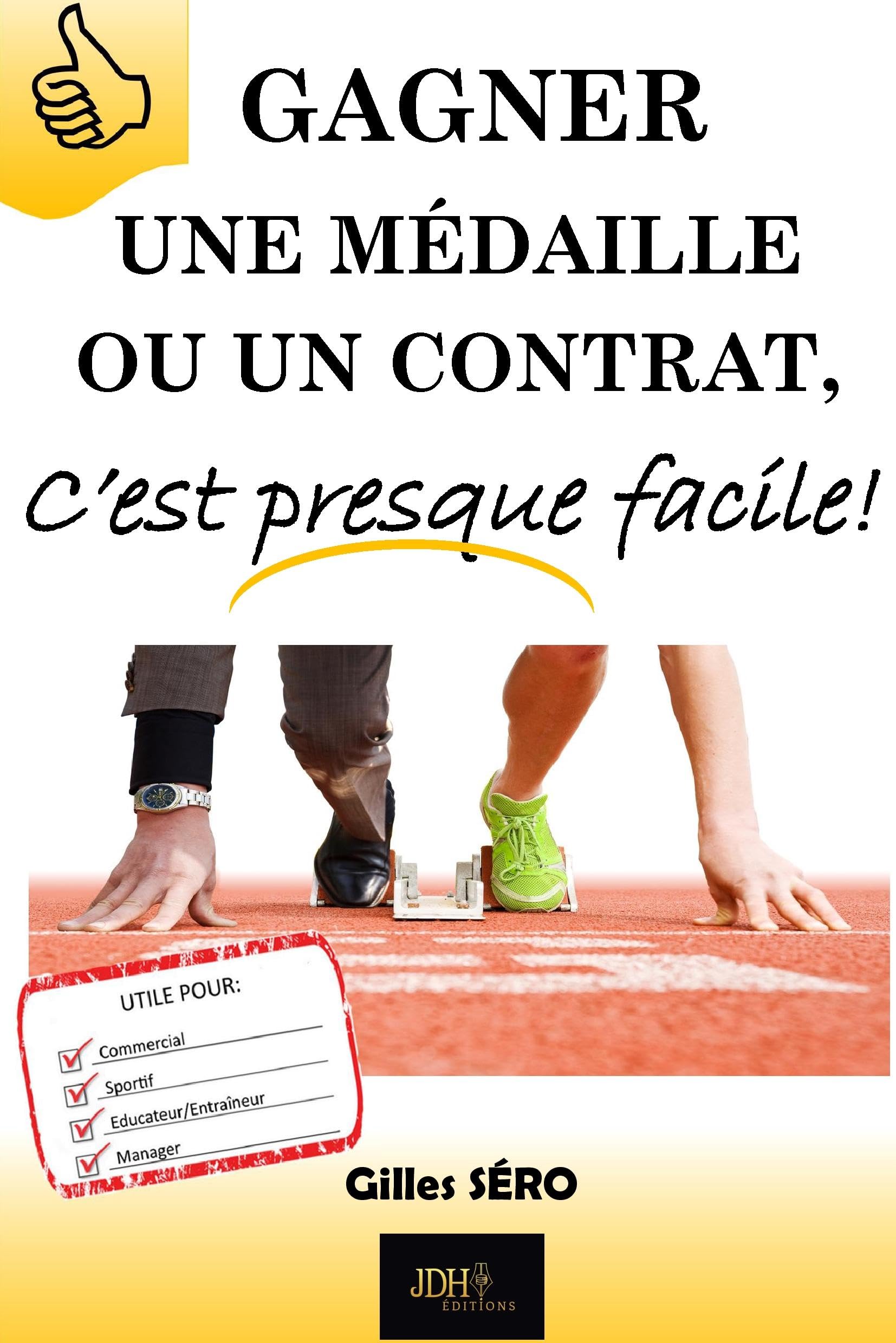 Gagner une médaille ou un contrat, c'est presque facile book