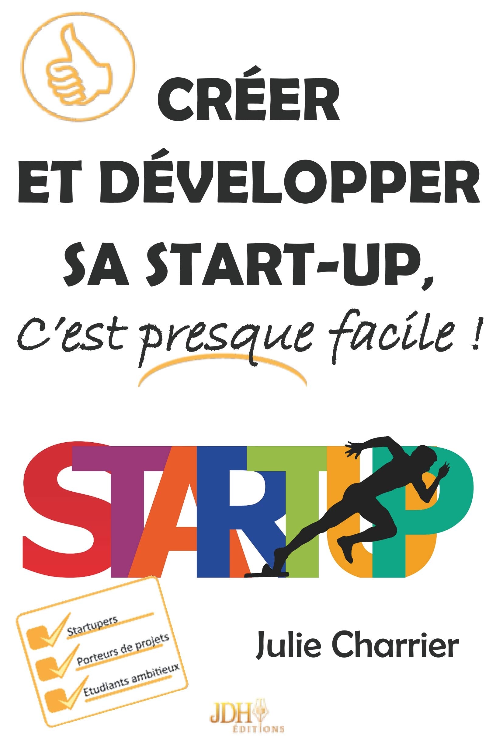 Créer et développer sa start-up, c'est presque facile! book