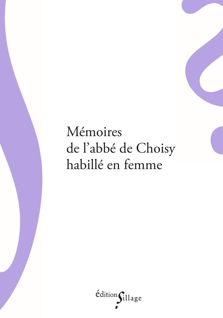 Memoires de l'abbé de Choisy habillé en femme Classics