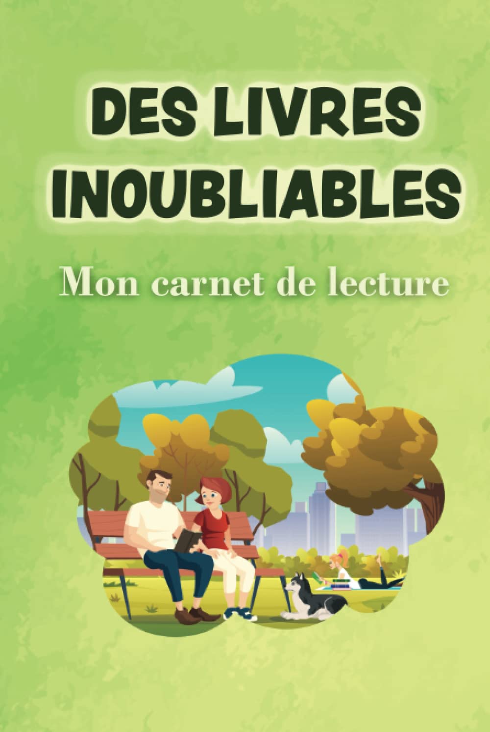 DES LIVRES INOUBLIABLES: Mon carnet de lecture book