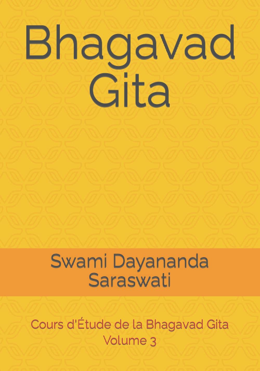 Bhagavad Gita: Cours d'Étude de la Bhagavad Gita - Volume 3 book