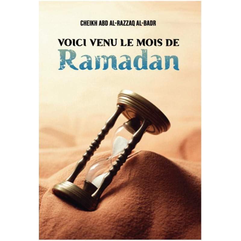 Voici Venu le Mois de Ramadan - Cheikh Abd Al Razzaq Al Badr - Edition Ibn Badis Religion & Esotericism