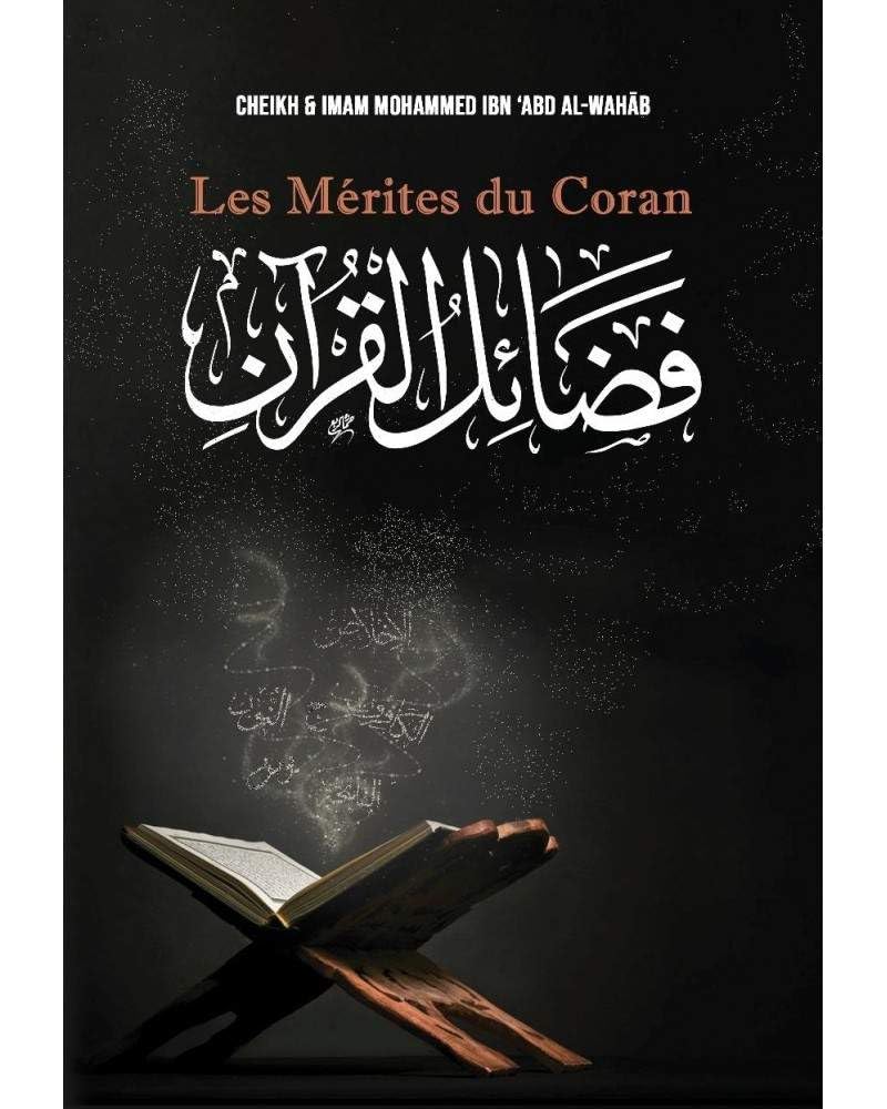Les Mérites du Coran - Cheikh Mohammed Ibn 'Abd Al-Wahâb - Edition Ibn Badis book