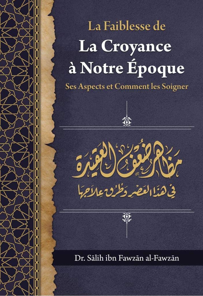 La Faiblesse De La Croyance À Notre Époque: Ses Aspects Et Comment Les Soigner book