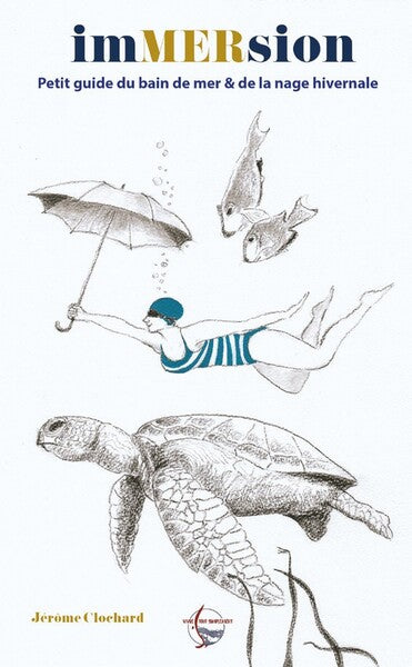 Immersion : petit guide du bain de mer & de la nage hivernale book
