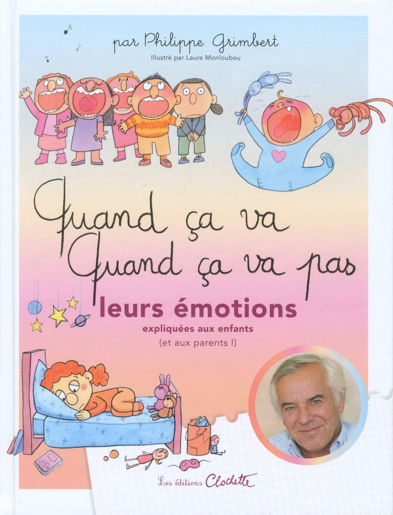 Quand ça va ! quand ça va pas ?: Leurs émotions expliquées aux enfants (et aux parents !) Books